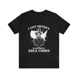 I Got Sister's  Area Codes hd/bagger (short sleeve)