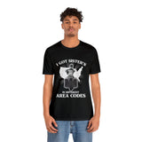 I Got Sister's  Area Codes hd/bagger (short sleeve)
