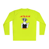 ...And then she said (moisture wick long sleeve)