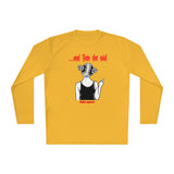 ...And then she said (moisture wick long sleeve)