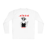 ...And then she said (moisture wick long sleeve)