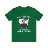 I Got Sister's  Area Codes hd/bagger (short sleeve)