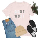 Dont Quit Unisex Tee