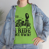 Yes I Ride My Own Spyder (unisex)