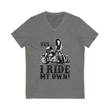 I Ride My Own Bagger V-Neck Tee