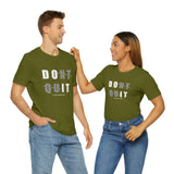 Dont Quit Unisex Tee