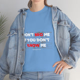 DON'T BRO ME (WHITE/RED FONT)