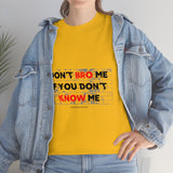 DON'T BRO ME (BLACK/RED FONT)
