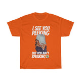 I see ya peekin (front)