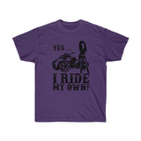 Yes, I Ride My Own Spyder Tee