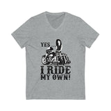 I Ride My Own Bagger V-Neck Tee