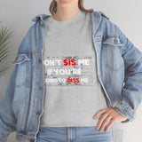 DON'T SIS ME...(RED/WHITE FONT)
