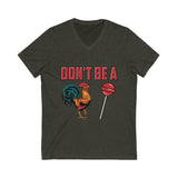 Don't Be (vneck/unisex)