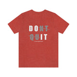 Dont Quit Unisex Tee