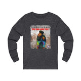 Why Beg (Long Sleeve)