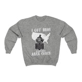 I Got Bro's  Sweatshirt
