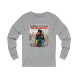 Why Beg (Long Sleeve)