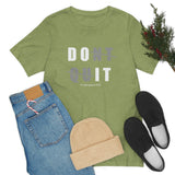 Dont Quit Unisex Tee