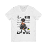 Yes I Ride My Own (Vneck) Names only
