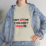 DON'T BRO ME (BLACK/RED FONT)