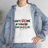 DON'T SIS ME...(RED/BLCK FONT)