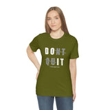 Dont Quit Unisex Tee