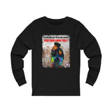 Why Beg (Long Sleeve)