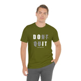 Dont Quit Unisex Tee