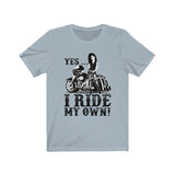 Cruiser/Bagger I Ride My Own