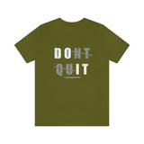 Dont Quit Unisex Tee