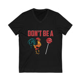 Don't Be (vneck/unisex)