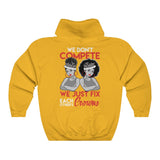 We Dont Compete Hoody Sweatshirt