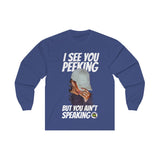 I See Ya Peeking (Designs on front  )Long Sleeve Tee