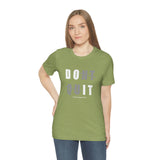 Dont Quit Unisex Tee