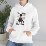 Yes I Ride My Own (HD) Hoody