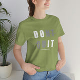 Dont Quit Unisex Tee