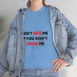 DON'T BRO ME (BLACK/RED FONT)