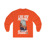 I See Ya Peeking (Designs on front  )Long Sleeve Tee