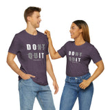 Dont Quit Unisex Tee