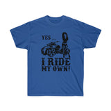 Yes, I Ride My Own Spyder Tee