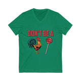 Don't Be (vneck/unisex)