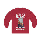 I See Ya Peeking (Designs on front  )Long Sleeve Tee