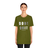 Dont Quit Unisex Tee