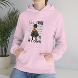 Yes I Ride My Own (HD) Hoody