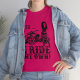 Yes I Ride My Own Spyder (unisex)
