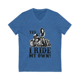 I Ride My Own Bagger V-Neck Tee